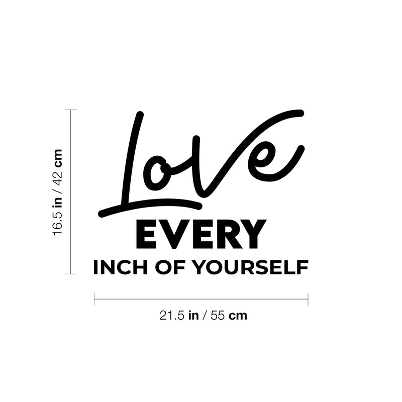 Vinyl Wall Art Decal - Love Every Inch Of Yourself - 16.5" x 21.5" - Modern Cute Inspiring Lovely Lifestyle Quote Sticker For Home Bedroom Closet Bathroom Living Room Yoga Gym Fitness Decor 4