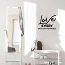 Vinyl Wall Art Decal - Love Every Inch Of Yourself - 16.5" x 21.5" - Modern Cute Inspiring Lovely Lifestyle Quote Sticker For Home Bedroom Closet Bathroom Living Room Yoga Gym Fitness Decor 3