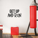 Vinyl Wall Art Decal - Get Up And Run - Trendy Motivating Positive Healthy Lifestyle Quote Sticker For Gym CrossFit Yoga Pilates Dance Classes Office Business Fitness Decor 3