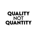 Vinyl Wall Art Decal - Quality Not Quantity - 15.5" x 30" - Modern Positive Motivational Lifestyle Quote Sticker For Home Bedroom Living Room Office School Gym Yoga Pilates Fitness Decor 1