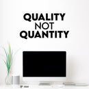 Vinyl Wall Art Decal - Quality Not Quantity - 15.5" x 30" - Modern Positive Motivational Lifestyle Quote Sticker For Home Bedroom Living Room Office School Gym Yoga Pilates Fitness Decor 3