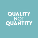 Vinyl Wall Art Decal - Quality Not Quantity - 15.5" x 30" - Modern Positive Motivational Lifestyle Quote Sticker For Home Bedroom Living Room Office School Gym Yoga Pilates Fitness Decor 1