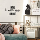 Vinyl Wall Art Decal - Make Happiness A Habit - 14" x 25" - Trendy Inspirational Optimistic Good Vibes Quote Sticker For Home Bedroom Kids Room Living Room Playroom Classroom Office Cute Decor 2