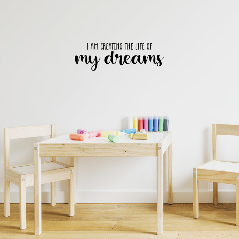 Vinyl Wall Art Decal - I Am Creating The Life Of My Dreams - 8" x 25" - Trendy Inspiring Optimistic Good Vibes Quote Sticker For Bedroom Living Room Classroom Business Office Coffee Shop Decor 2