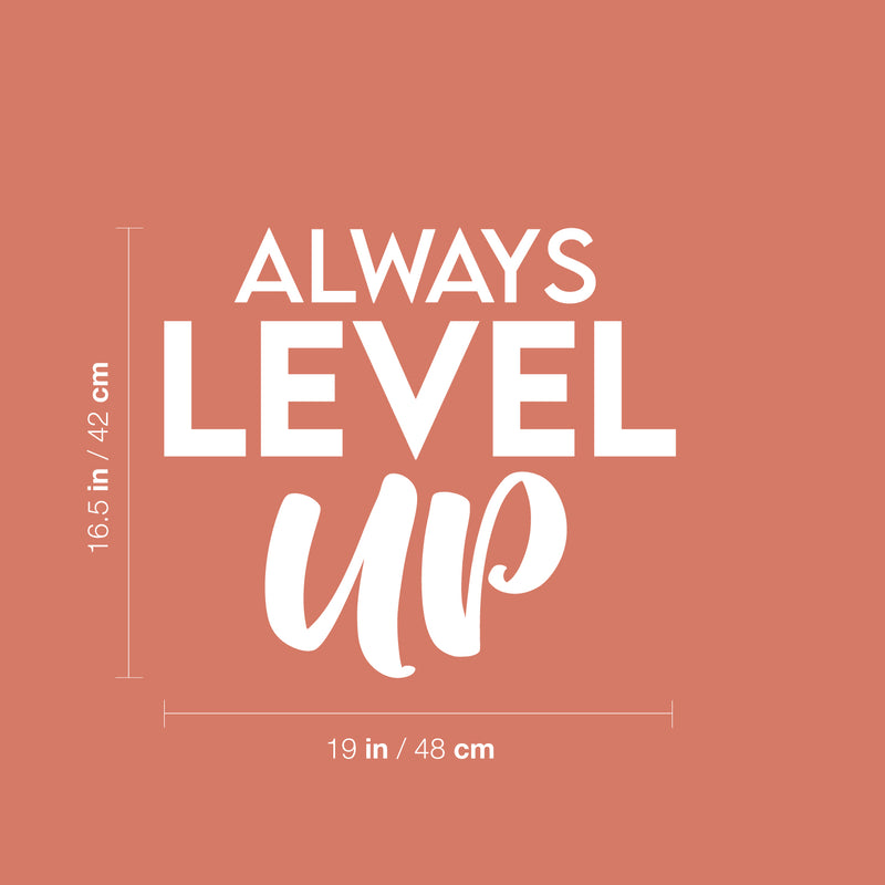 Vinyl Wall Art Decal - Always Level Up - 16.5" x 19" - Modern Cute Inspirational Optimistic Good Vibes Quote Sticker For Home Bedroom Kids Room Living Room Playroom School Office Decor 4