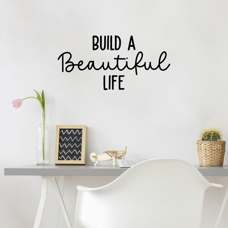 Vinyl Wall Art Decal - Build A Beautiful Life - Modern Inspirational Optimism Life Quote Sticker For Home Office Bedroom Closet Living Room Coffee Shop Decor 2