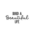 Vinyl Wall Art Decal - Build A Beautiful Life - Modern Inspirational Optimism Life Quote Sticker For Home Office Bedroom Closet Living Room Coffee Shop Decor 1