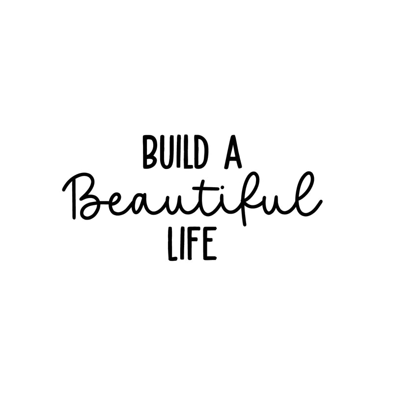 Vinyl Wall Art Decal - Build A Beautiful Life - Modern Inspirational Optimism Life Quote Sticker For Home Office Bedroom Closet Living Room Coffee Shop Decor 1