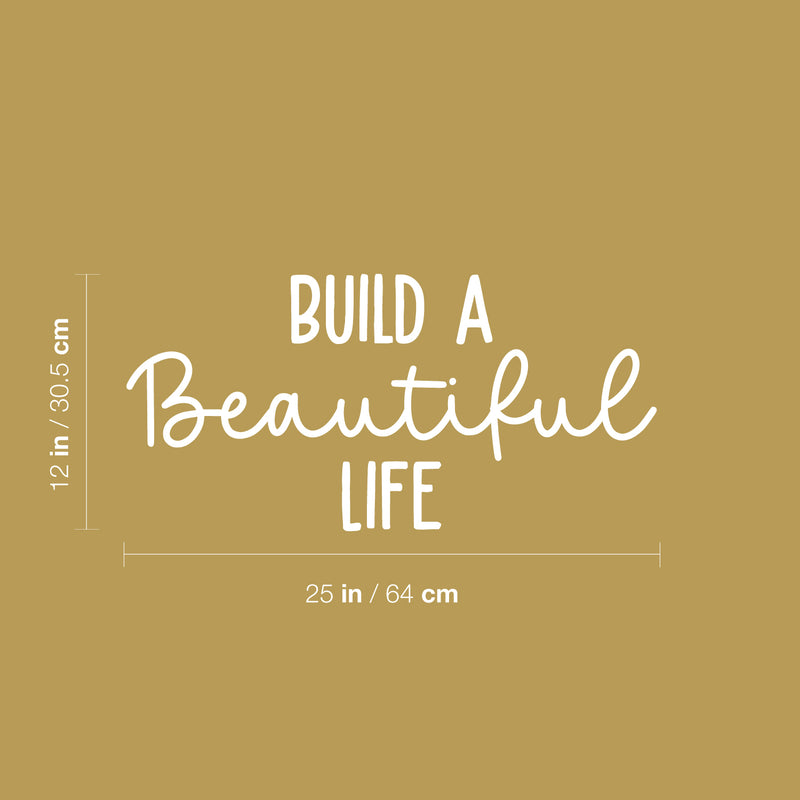 Vinyl Wall Art Decal - Build A Beautiful Life - 12" x 25" - Modern Inspirational Optimism Life Quote Sticker For Home Office Bedroom Closet Living Room Coffee Shop Decor 4