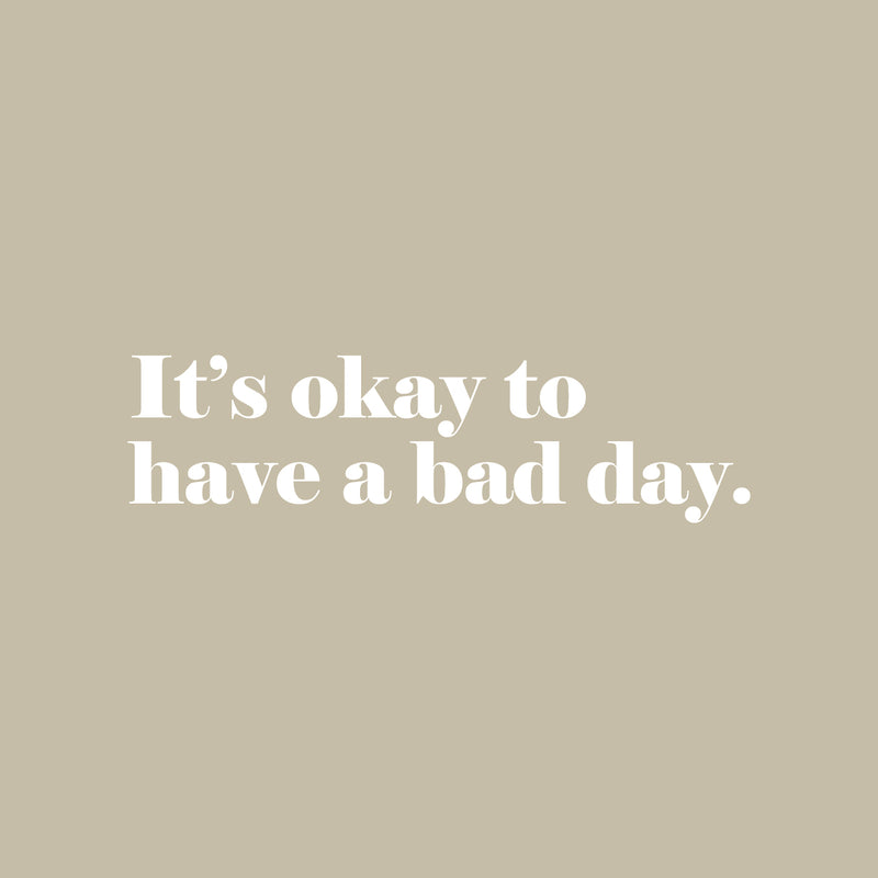 Vinyl Wall Art Decal - It's Ok To Have A Bad Day - 8" x 30" - Trendy Cute Motivating Positive Mind Quote Sticker For Home Bedroom Living Room Office Business Coffee Shop School Decor 1