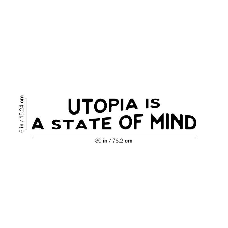 Vinyl Wall Art Decal - Utopia Is A State Of Mind - Trendy Inspiring Optimistic Good Vibes Quote Sticker For Bedroom Living Room Classroom School Office Business Coffee Shop Decor 4