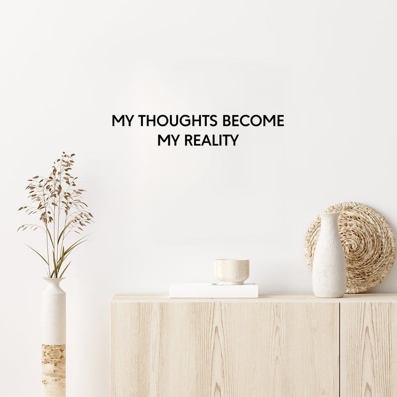 Vinyl Wall Art Decal - My Thoughts Become My Reality - 4.5" x 28.5" - Modern Motivational Sarcasm Goals Quote Sticker For Home Bedroom Living Room Office Classroom Coffee Shop Decor 2