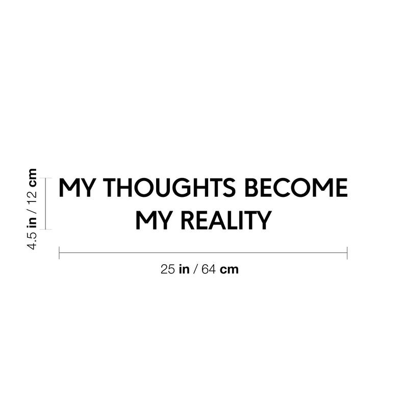Vinyl Wall Art Decal - My Thoughts Become My Reality - 4.5" x 28.5" - Modern Motivational Sarcasm Goals Quote Sticker For Home Bedroom Living Room Office Classroom Coffee Shop Decor 4