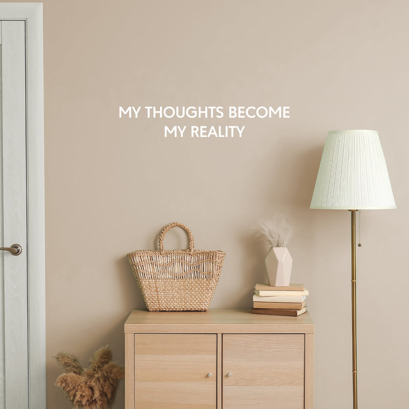 Vinyl Wall Art Decal - My Thoughts Become My Reality - 4.5" x 28.5" - Modern Motivational Sarcasm Goals Quote Sticker For Home Bedroom Living Room Office Classroom Coffee Shop Decor 3