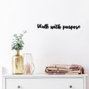 Vinyl Wall Art Decal - Walk With Purpose - Modern Cute Motivating Positive Vibes Quote Sticker For Home Bedroom Closet Living Room Office Business School Boutique Beauty Saloon Decor 2