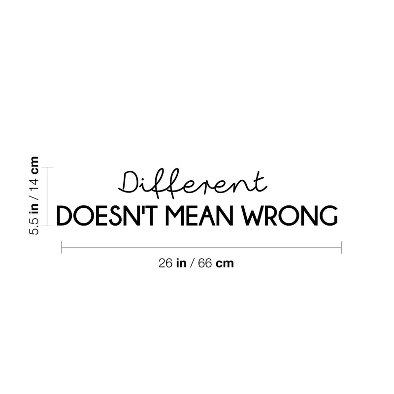 Vinyl Wall Art Decal - Different Doesn't Mean Wrong - 5.5" x 26" - Trendy Cute Motivating Positive Mind Quote Sticker For Home Bedroom Living Room Office Business Coffee Shop School Decor 4