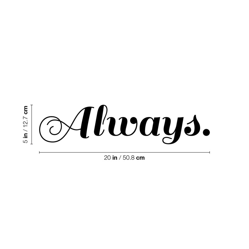 Vinyl Wall Art Decal - Always - 5" x 20" - Trendy Motivational Positive Optimism Quote Sticker For Home Bedroom Living Room Work Office Coffee Shop Decor 4