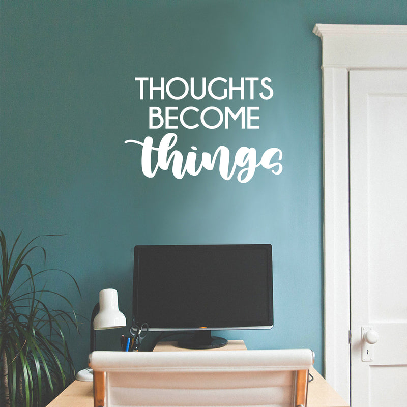 Vinyl Wall Art Decal - Thoughts Become Things - 16.5" x 25" - Modern Cute Inspirational Optimistic Vibes Quote Sticker For Bedroom Living Room Office Business School Classroom Coffee Shop Decor 2