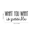 Vinyl Wall Art Decal - What You Want Is Possible - 10" x 22" - Modern Motivational Optimism Quote Sticker For Home School Office Bedroom Living Room Classroom Decor 4