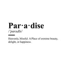 Vinyl Wall Art Decal - Paradise Definition - Modern Inspirational Positive Optimism Quote Sticker For Bedroom Closet Home School Work Office Living Room Decor 1
