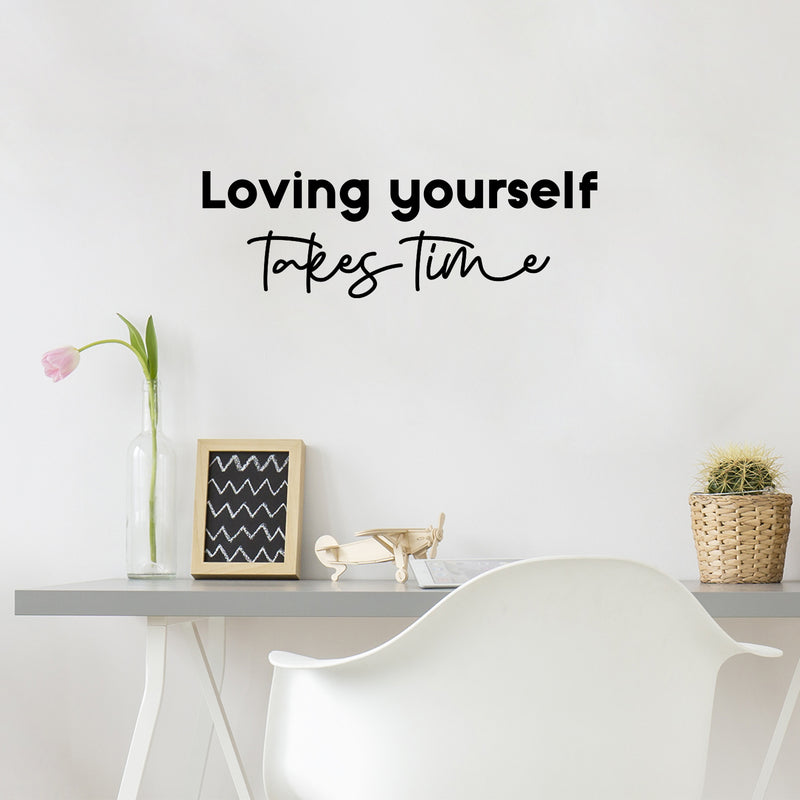Vinyl Wall Art Decal - Loving Yourself Takes Time - 8" x 25" - Modern Cool Inspirational Positive Self Esteem Quote Sticker For Bedroom Closet Boutique Beauty Saloon Spa Office Business Decor 3