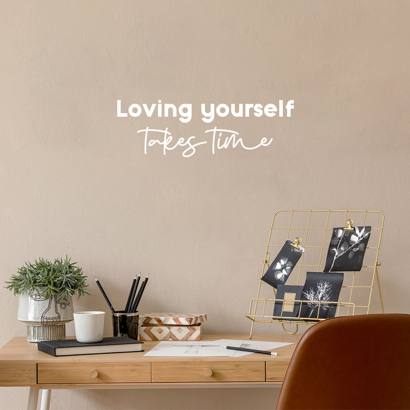 Vinyl Wall Art Decal - Loving Yourself Takes Time - 8" x 25" - Modern Cool Inspirational Positive Self Esteem Quote Sticker For Bedroom Closet Boutique Beauty Saloon Spa Office Business Decor 3