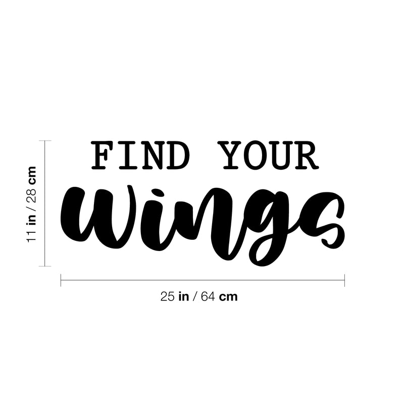 Vinyl Wall Art Decal - Find Your Wings - 11" x 25" - Trendy Cool Inspirational Positive Vibes Quote Sticker For Home Bedroom Living Room Office Business School Classroom Coffee Shop Decor 4