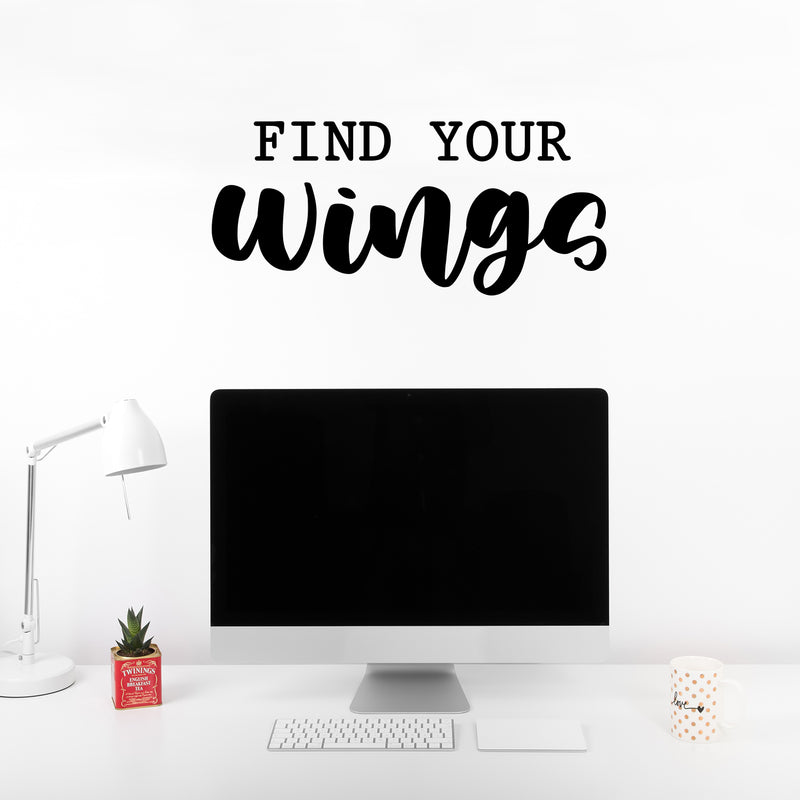 Vinyl Wall Art Decal - Find Your Wings - 11" x 25" - Trendy Cool Inspirational Positive Vibes Quote Sticker For Home Bedroom Living Room Office Business School Classroom Coffee Shop Decor 3