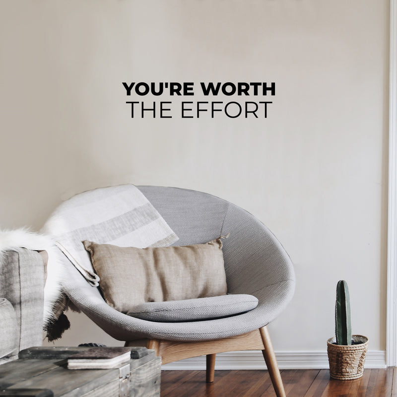 Vinyl Wall Art Decal - You're Worth The Effort - 6" x 25" - Trendy Cool Inspiring Positive Vibes Quote Sticker For Home Bedroom Living Room Office Business School Coffee Shop Decor 2