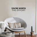 Vinyl Wall Art Decal - You're Worth The Effort - 6" x 25" - Trendy Cool Inspiring Positive Vibes Quote Sticker For Home Bedroom Living Room Office Business School Coffee Shop Decor 2