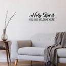 Vinyl Wall Art Decal - Holy Spirit You Are Welcome Here - 9" x 25" - Modern Cute Inspiring Lovely Spiritual Quote Sticker For Home Bedroom Living Room Office Coffee Shop Religious Center Decor 3