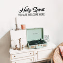 Vinyl Wall Art Decal - Holy Spirit You Are Welcome Here - 9" x 25" - Modern Cute Inspiring Lovely Spiritual Quote Sticker For Home Bedroom Living Room Office Coffee Shop Religious Center Decor 2