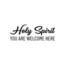 Vinyl Wall Art Decal - Holy Spirit You Are Welcome Here - 9" x 25" - Modern Cute Inspiring Lovely Spiritual Quote Sticker For Home Bedroom Living Room Office Coffee Shop Religious Center Decor 1