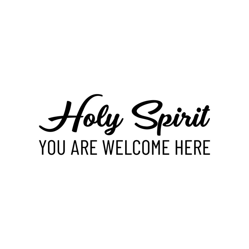 Vinyl Wall Art Decal - Holy Spirit You Are Welcome Here - 9" x 25" - Modern Cute Inspiring Lovely Spiritual Quote Sticker For Home Bedroom Living Room Office Coffee Shop Religious Center Decor 1