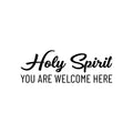 Vinyl Wall Art Decal - Holy Spirit You Are Welcome Here - Modern Cute Inspiring Lovely Spiritual Quote Sticker For Home Bedroom Living Room Office Coffee Shop Religious Center Decor 1