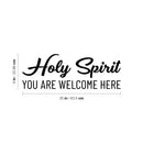 Vinyl Wall Art Decal - Holy Spirit You Are Welcome Here - 9" x 25" - Modern Cute Inspiring Lovely Spiritual Quote Sticker For Home Bedroom Living Room Office Coffee Shop Religious Center Decor 4