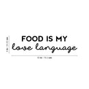 Vinyl Wall Art Decal - Food Is My Love Language - Trendy Cute Cool Funny Delightful Quote Sticker For Home Kitchen Dining Room Coffee Shop Restaurant Office Kitchenette Decor 4