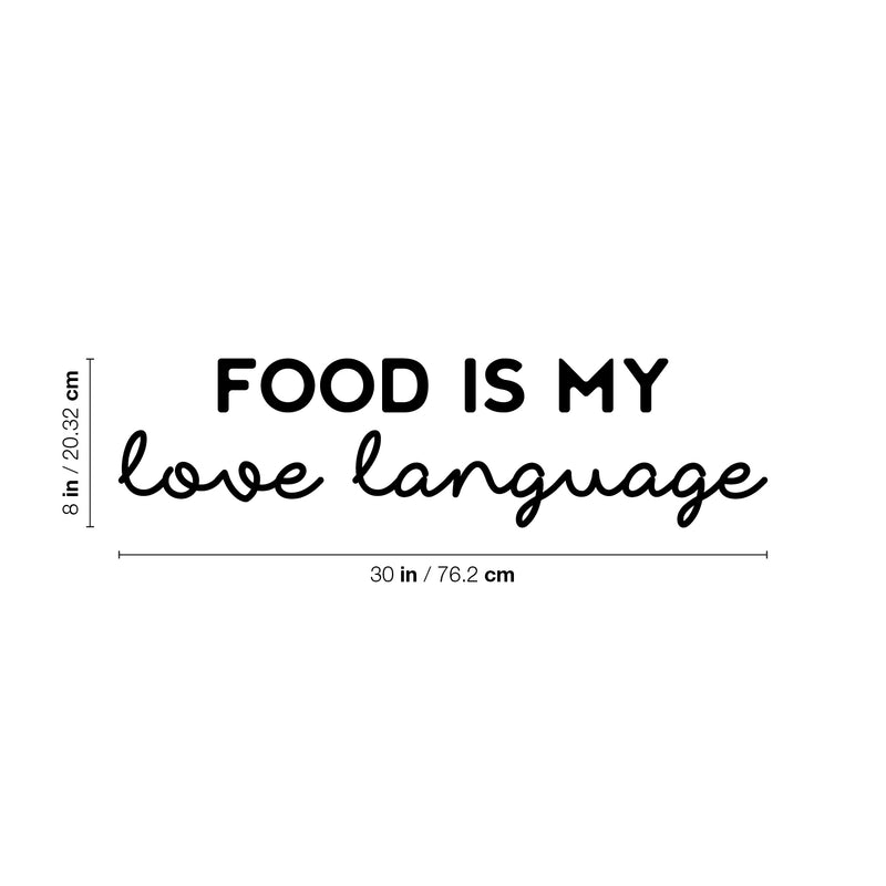 Vinyl Wall Art Decal - Food Is My Love Language - 8" x 30" - Trendy Cute Cool Funny Delightful Quote Sticker For Home Kitchen Dining Room Coffee Shop Restaurant Office Kitchenette Decor 4