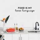 Vinyl Wall Art Decal - Food Is My Love Language - 8" x 30" - Trendy Cute Cool Funny Delightful Quote Sticker For Home Kitchen Dining Room Coffee Shop Restaurant Office Kitchenette Decor 3