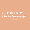 Vinyl Wall Art Decal - Food Is My Love Language - 8" x 30" - Trendy Cute Cool Funny Delightful Quote Sticker For Home Kitchen Dining Room Coffee Shop Restaurant Office Kitchenette Decor 4