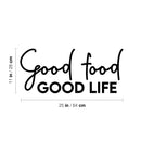 Vinyl Wall Art Decal - Good Food Good Life - Trendy Inspiring Funny Cute Quote Sticker For Home Kitchen Dining Room Business Restaurant Office Kitchenette Decor 4