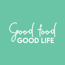 Vinyl Wall Art Decal - Good Food Good Life - 11" x 25" - Trendy Inspiring Funny Cute Quote Sticker For Home Kitchen Dining Room Business Restaurant Office Kitchenette Decor 1