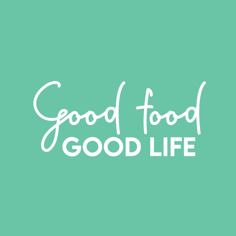 Vinyl Wall Art Decal - Good Food Good Life - 11" x 25" - Trendy Inspiring Funny Cute Quote Sticker For Home Kitchen Dining Room Business Restaurant Office Kitchenette Decor 1