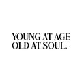 Vinyl Wall Art Decal - Young At Age Old At Soul - Trendy Cute Motivating Optimistic Quote Sticker For Home Bedroom Living Room Office Business Coffee Shop School Decor 1