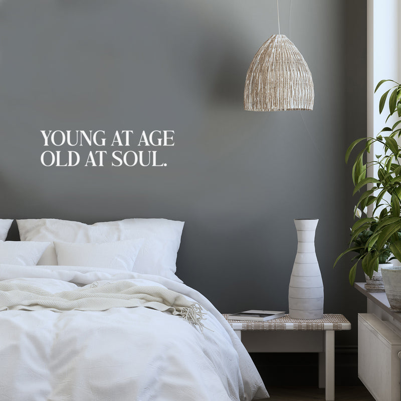 Vinyl Wall Art Decal - Young At Age Old At Soul - 7" x 25" - Trendy Cute Motivating Optimistic Quote Sticker For Home Bedroom Living Room Office Business Coffee Shop School Decor 3