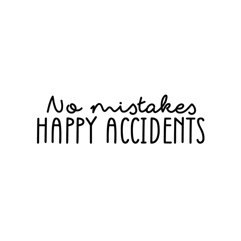 Vinyl Wall Art Decal - No Mistakes Happy Accidents - 9" x 30" - Trendy Cute Positive Fun Quote Sticker For Bedroom Kids Room Playroom Nursery Daycare Classroom Office Business Lovely Decor 1