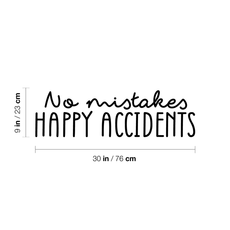 Vinyl Wall Art Decal - No Mistakes Happy Accidents - 9" x 30" - Trendy Cute Positive Fun Quote Sticker For Bedroom Kids Room Playroom Nursery Daycare Classroom Office Business Lovely Decor 4