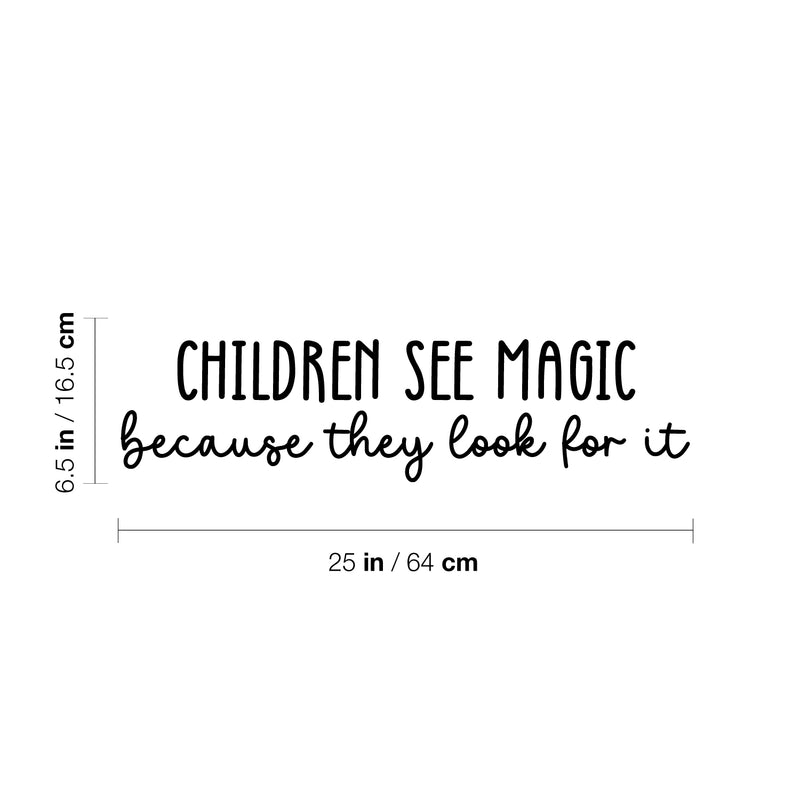 Vinyl Wall Art Decal - Children See Magic Because They Look For It - 6. Trendy Inspiring Positive Lovely Quote Sticker For Bedroom Kids Room Playroom Nursery Daycare Classroom Decor 4