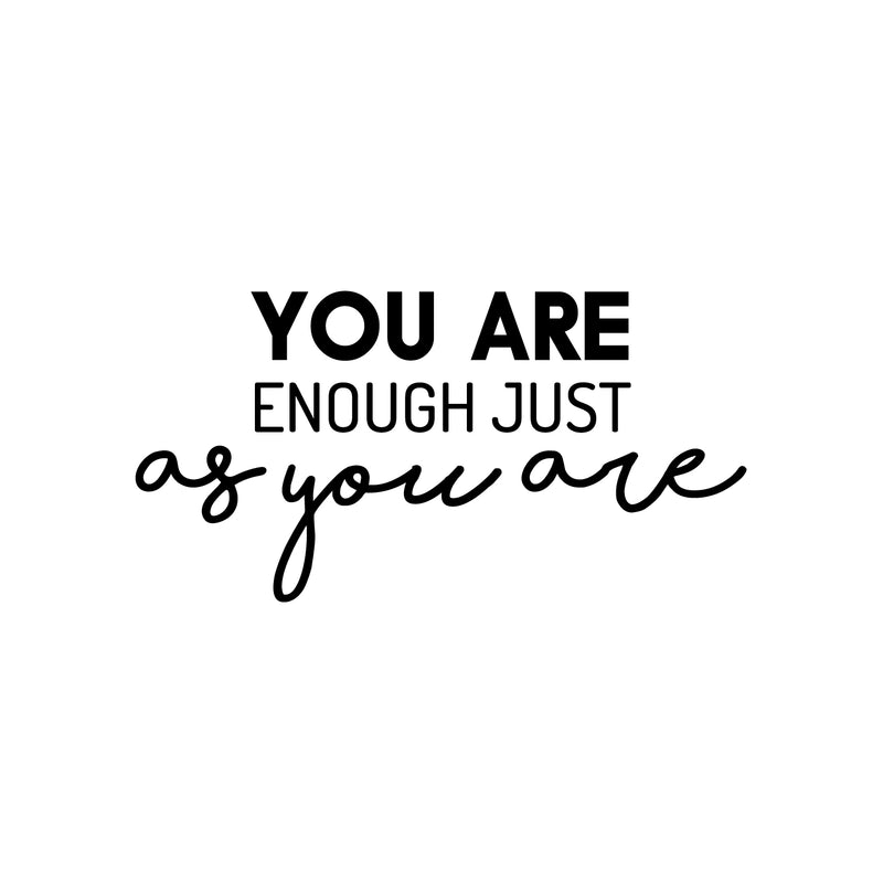 Vinyl Wall Art Decal - You Are Enough Just As You Are - 12. Trendy Cute Positive Fun Quote Sticker For Bedroom Kids Room Playroom Nursery Daycare Classroom Office Coffee Shop Decor 1