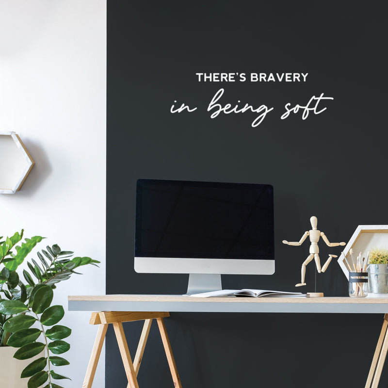 Vinyl Wall Art Decal - There Is Bravery In Being Soft - Trendy Inspiring Optimistic Quote Sticker For Bedroom Kids Room Playroom Daycare Classroom Office Business Lovely Decor 5